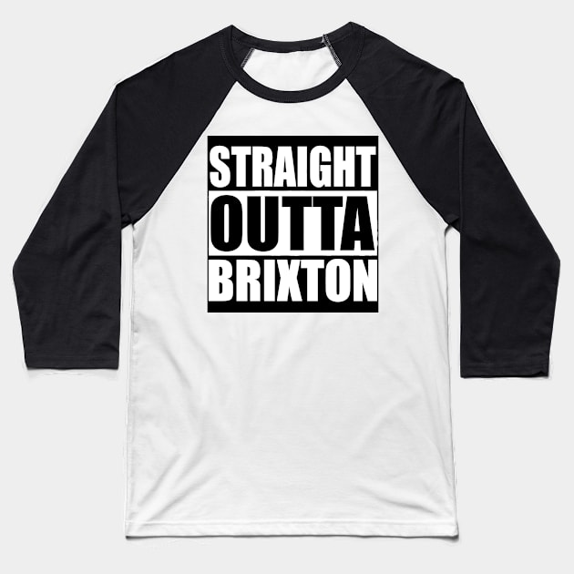 STRAIGHT OUTTA BRIXTON LONDON UK Baseball T-Shirt by PlanetMonkey